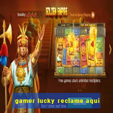 gamer lucky reclame aqui